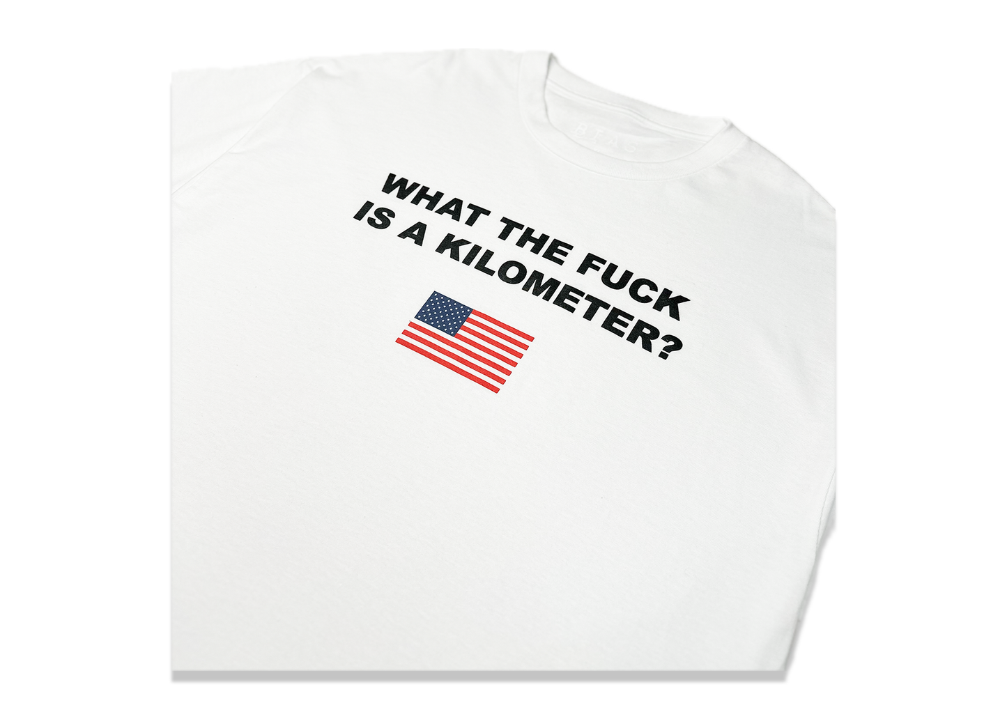 WHAT THE FUCK IS A KILOMETER? Tee